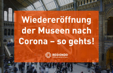 Wiedereröffnung der Museen nach Corona – so gehts!