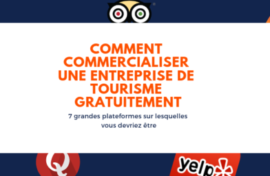 Comment commercialiser une entreprise de tourisme gratuitement: 7 grandes plateformes sur lesquelles vous devriez être