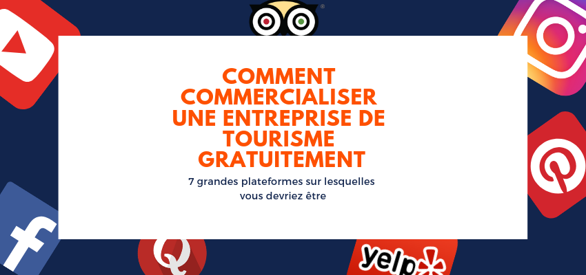 Comment Commercialiser une Entreprise de Tourisme