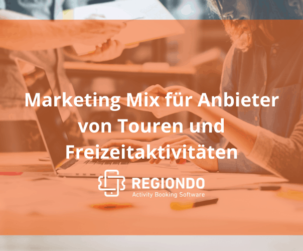 Marketing Mix für Anbieter von Touren und Freizeitaktivitäten