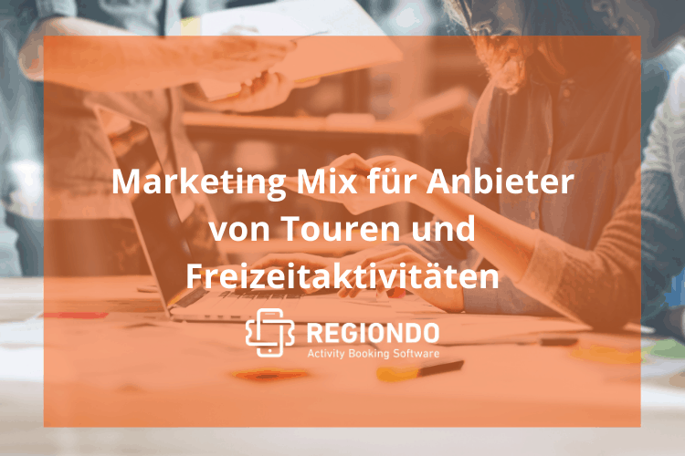 Marketing Mix für Anbieter von Touren und Freizeitaktivitäten